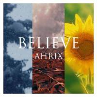 Believe_Ahrix