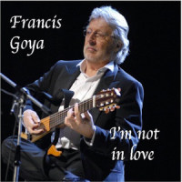 I'm not in Love_Francis Goya