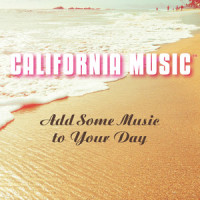 Add Some Music to Your Day_California Music,Mike Love,Al Jardine,Bruce Johnston,Brian Wilson,Joe Knott