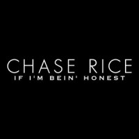 If I'm Bein' honest_Chase Rice