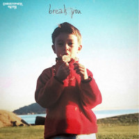 Break You_Christopher Kenji