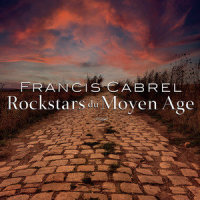 Rockstars du Moyen Âge_Francis Cabrel