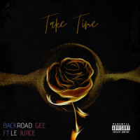 Take Time_BackRoad Gee,Le Juiice,Shandy Bongwala Bombusa