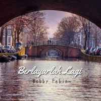 Berlayarlah Lagi_Bobby Febian