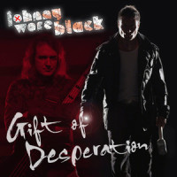 Gift of Desperation_Johnny Wore Black