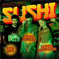 Sushi_Danny Romero,Lennis Rodriguez,Edu Ruiz