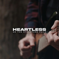 Heartless_As The Structure Fails