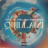 Quillami_Totoy El Frio,Kevin Roldan