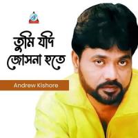 Tumi Jodi Josona Hote_Andrew Kishore