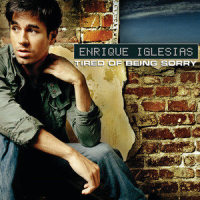 Tired Of Being Sorry_Enrique Iglesias