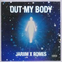 Out My Body (feat. JARIIM)_Romes,JARIIM