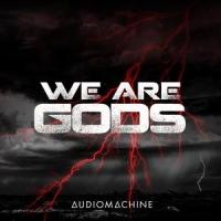 We Are Gods_Audiomachine