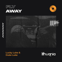 Fly Away_Lucky Luke,Duke Luke,Lukas Kemesis,Benas Ivanonvas