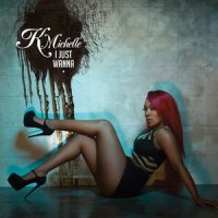 I Just Wanna_K. Michelle