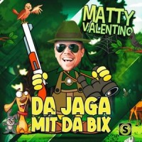 Da Jaga mit da Bix_Matty Valentino