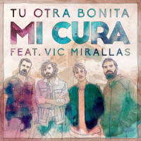 Mi cura(feat. Vic Mirallas)_Tu Otra Bonita,Vic Mirallas