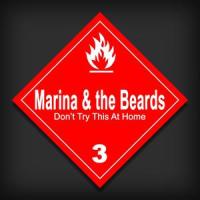 Don't Try This at Home_Marina,The Beards