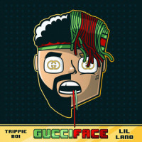 GucciFace_Lil Lano,Trippie Boi