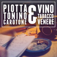 Vino Tabacco & Venere_piotta,Tonino Carotone