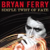 Simple Twist Of Fate_Bryan Ferry
