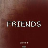 FRIENDS(Prod By FakeBlood)_Double T