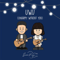 UWU(Unhappy Without You)_Suara Kayu