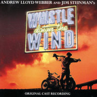 Whistle Down The Wind (微风轻哨) (Edit)_Andrew Lloyd Webber,“Whistle Down the Wind” Original Stage Cast