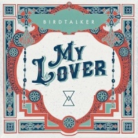 My Lover_Birdtalker