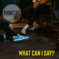 What Can I Say?_Pioneers,Samuel Watts