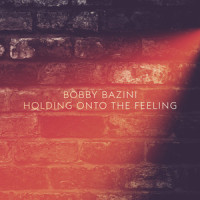 Holding Onto The Feeling_Bobby Bazini