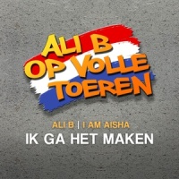 Ik ga het maken(feat. Ali B)_I Am Aisha,Ali B