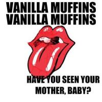 Have You Seen Your Mother, Baby?(1993)_Vanilla Muffins