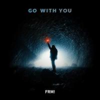 Go with You_FRM!,Stefan Gloeckner,Sam Bowman