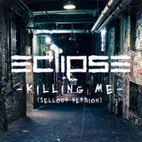 Killing Me(Sellout Version)_Eclipse