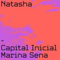 Natasha_Capital Inicial,Marina Sena,Alvin L,Dinho Ouro Preto