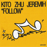 Follow_Kito,ZHU,Jeremih