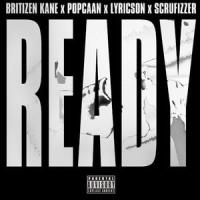 Ready_Britizen Kane,Lyricson,Scrufizzer,Popcaan