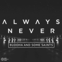 Buddha and Some Saints_Always Never