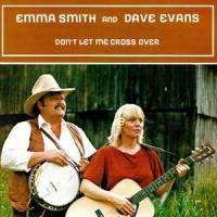 Don't Let Me Cross Over_Emma Smith,Dave Evans
