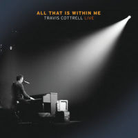 Even So, Come (Come, Lord Jesus)_Travis Cottrell