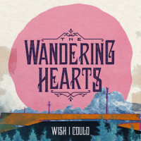 Wish I Could_The Wandering Hearts