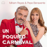 UN POQUITO CARNAVAL_Miriam Reyes,Pepe Benavente