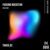 Fucking Rockstar_Bad Kron,BKN