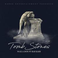 Tomb Stones(feat. Ras Kass)_Wax'A'Don,Ras Kass