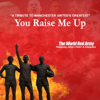 You Raise Me Up (A Tribute to Manchester United's Greatest)_The World Red Army,Jaclyn Victor,Cleopatra