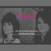 We're Gonna Hold On(feat. Bradley Walker)_2a Girls,Bradley Walker