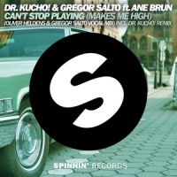 Can't Stop Playing (Makes Me High)_Dr. Kucho!,Ane Brun,Gregor Salto,Oliver Heldens