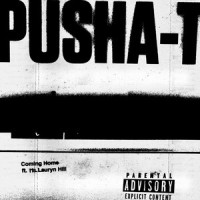 Coming Home_Pusha T,Ms. Lauryn Hill