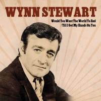 Wait Till I Get My Hands On You_Wynn Stewart