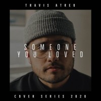 Someone You Loved_Travis Atreo